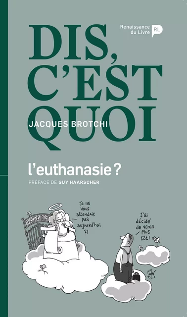 Dis, c'est quoi l'euthanasie ? - Jacques Brotchi - Renaissance du livre