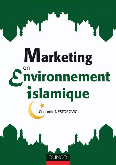 Marketing en environnement islamique - Cedomir Nestorovic - Dunod