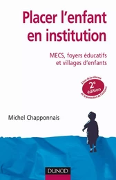 Placer l'enfant en institution - 2e éd.