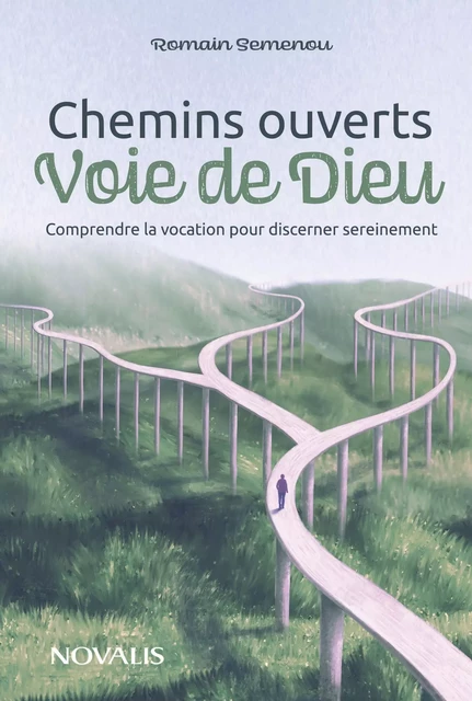 Chemins ouverts, voie de Dieu - Romain Semenou - Les Éditions Novalis