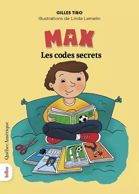 Max - Les codes secrets - Gilles Tibo - Québec Amérique