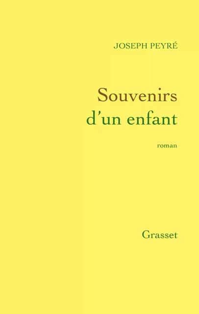 Souvenirs d'un enfant - Joseph Peyré - Grasset