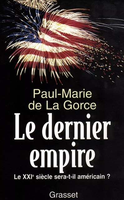 Le dernier Empire - Paul-Marie de La Gorce - Grasset