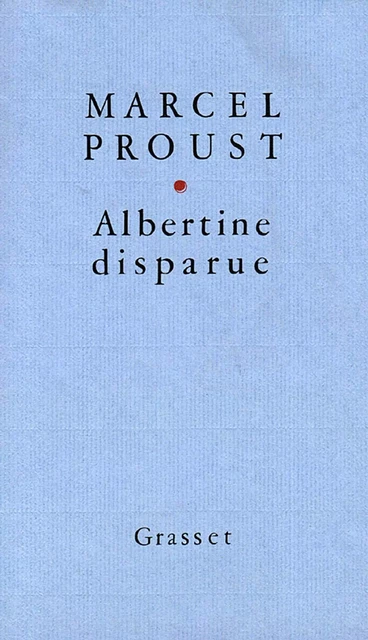 Albertine disparue - Marcel Proust - Grasset