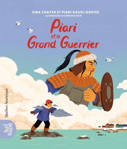 Piari et le Grand Guerrier - Sira Chayer, Piari Kauki Gentes - Québec Amérique