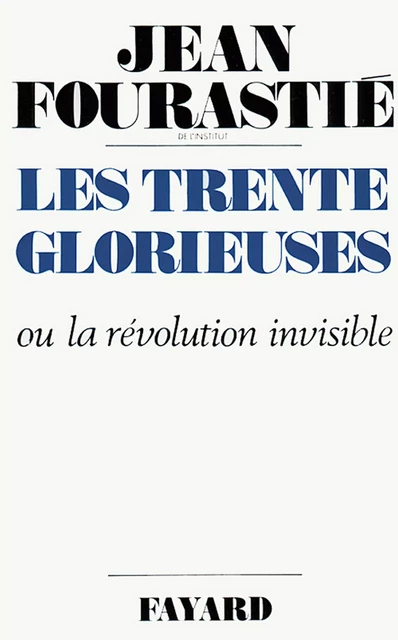 Les Trente Glorieuses - Jean Fourastié - Fayard