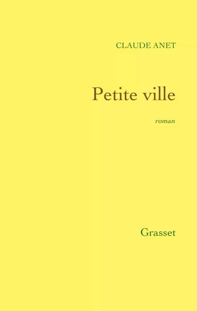 Petite ville - Claude Anet - Grasset