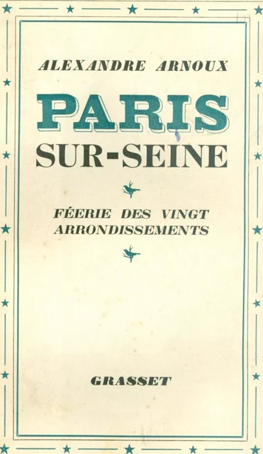 Paris sur Seine - Alexandre Arnoux - Grasset