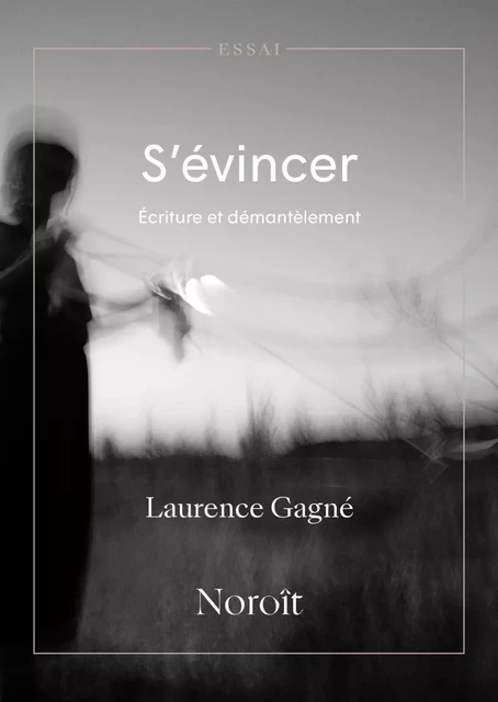 S'évincer - Laurence Gagné - Éditions du Noroît