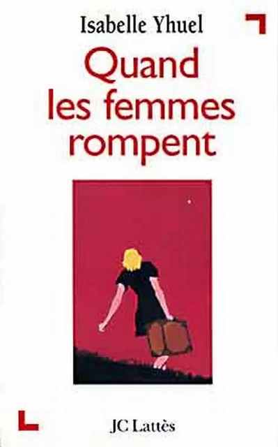 Quand les femmes rompent - Isabelle Yhuel - JC Lattès