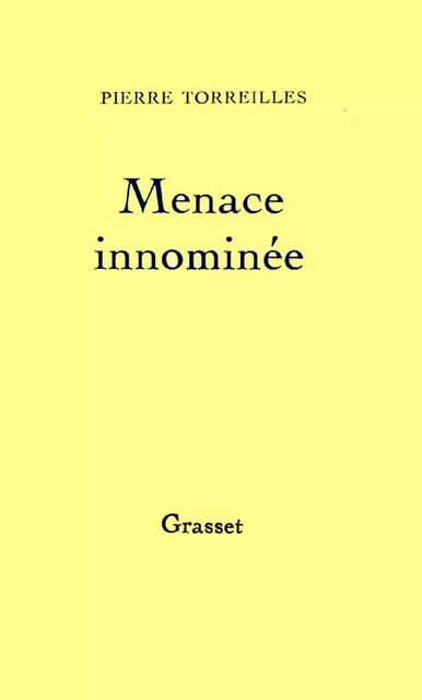 Menace innominée - Pierre Torreilles - Grasset