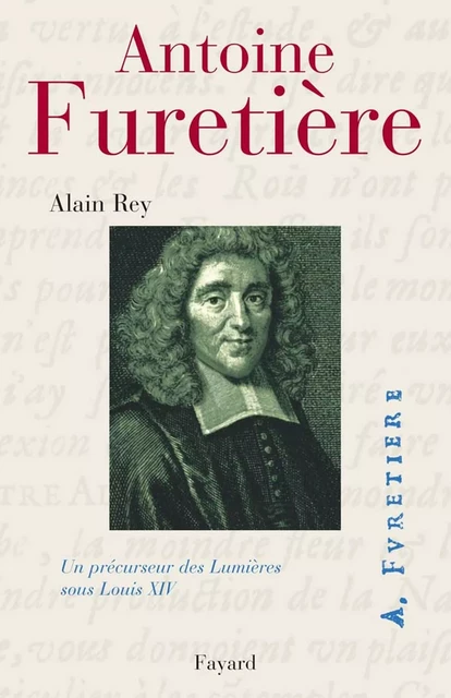 Antoine Furetière - Alain Rey - Fayard