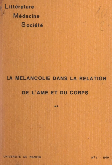 La mélancolie dans la relation de l'âme et du corps - Jocelyne Bourligueux, Yvonne David-Peyre, Dominique Gangler-Mundwiller, Jackie M. Pigeaud - FeniXX réédition numérique