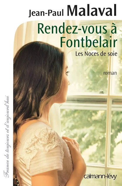 Rendez-vous à Fontbelair -Noces de soie- T3 - Jean-Paul Malaval - Calmann-Lévy