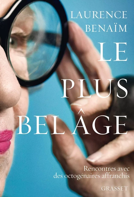 Le plus bel âge - Laurence Benaïm - Grasset