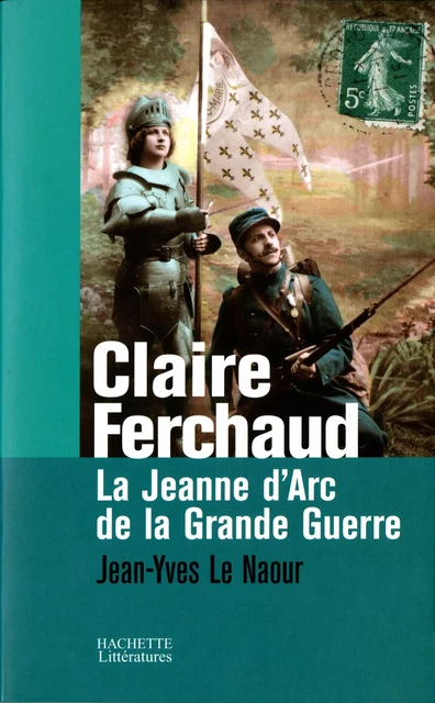 Claire Ferchaud - Jean-Yves Le Naour - Hachette Littératures