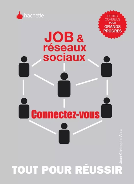 Job et réseaux sociaux, connectez-vous - Jean-Christophe Anna - Hachette Pratique