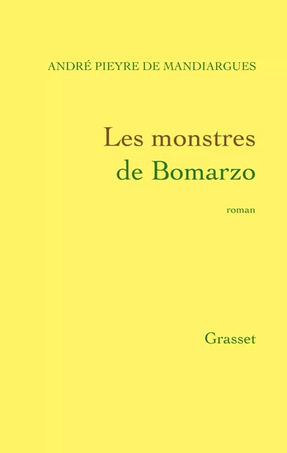 Les monstres de Bomarzo - André Pieyre de Mandiargues - Grasset