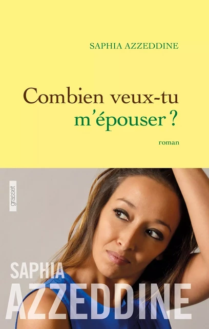 Combien veux-tu m'épouser ? - Saphia Azzeddine - Grasset