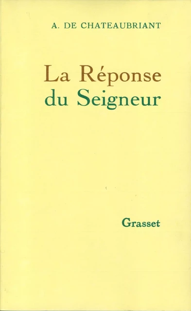 La réponse du seigneur - Alphonse de Châteaubriand - Grasset