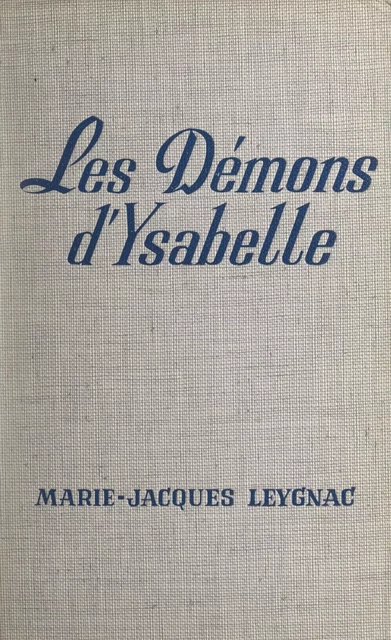 Les démons d'Ysabelle - Marie-Jacques Leygnac - (Fleuve Éditions) réédition numérique FeniXX