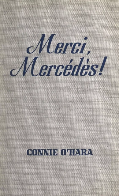 Merci, Mercédès ! - Connie O'Hara - (Fleuve Éditions) réédition numérique FeniXX