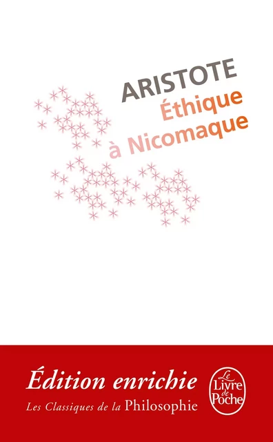 Ethique à Nicomaque -  Aristote - Le Livre de Poche