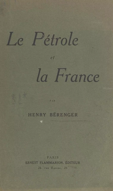 Le pétrole et la France - Henry Bérenger - FeniXX réédition numérique