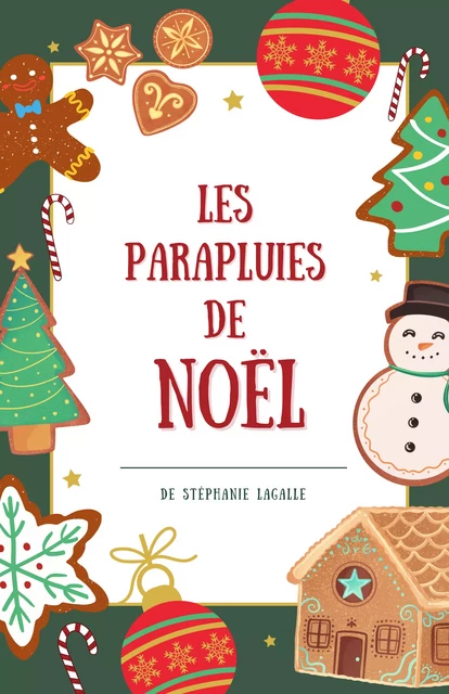 Les Parapluies de Noël - Stéphanie Lagalle - Librinova