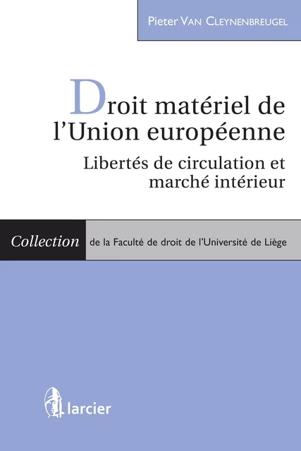 Droit matériel de l'Union européenne - Pieter Van Cleynenbreugel - Éditions Larcier