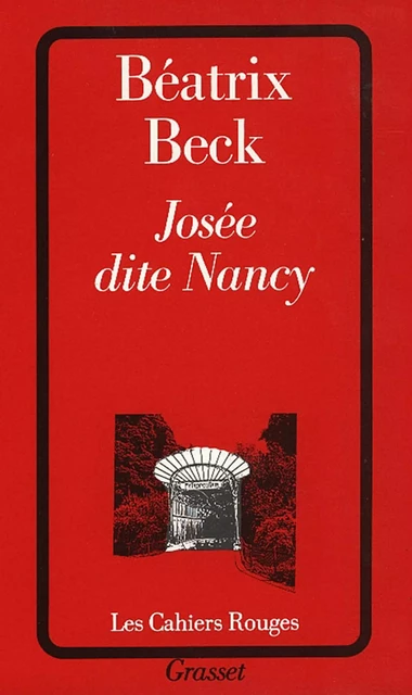 Josée dite Nancy - Béatrix Beck - Grasset