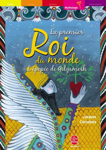 Le premier roi du monde - L'épopée de Gilgamesh - Jacques Cassabois, Charlotte Gastaut - Livre de Poche Jeunesse