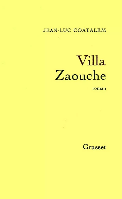 Villa Zaouche - Jean-Luc Coatalem - Grasset