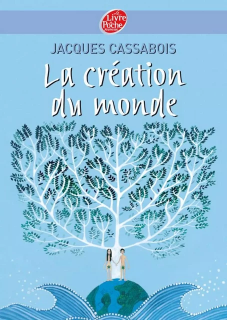 La création du monde - Jacques Cassabois, Charlotte Gastaut - Livre de Poche Jeunesse