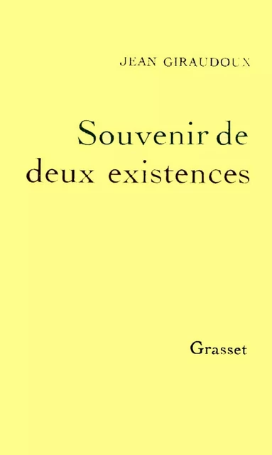 Souvenirs de deux existences - Jean Giraudoux - Grasset