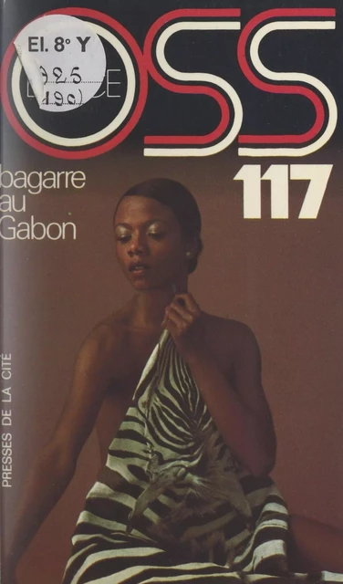 Bagarre au Gabon pour OSS 117 - Josette Bruce - (Presses de la Cité) réédition numérique FeniXX