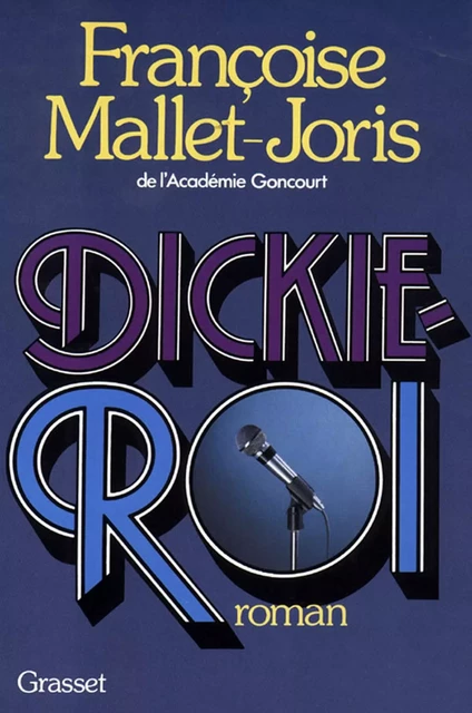 Dickie-Roi - Françoise Mallet-Joris - Grasset