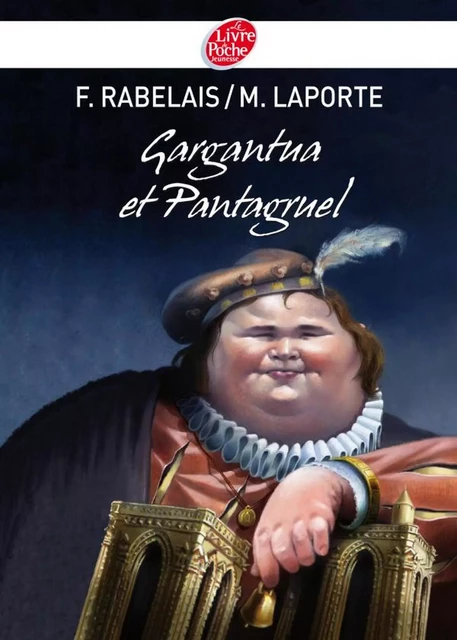 Gargantua et Pantagruel - François Rabelais, Michel Laporte, Olivier-Marc Nadel - Livre de Poche Jeunesse