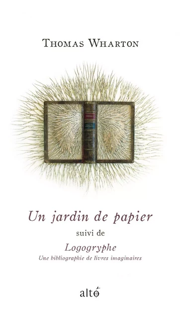 Un jardin de papier suivi de Logogryphe - Thomas Wharton - Alto