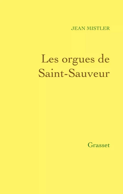 Les orgues de Saint-Sauveur - Jean Mistler - Grasset