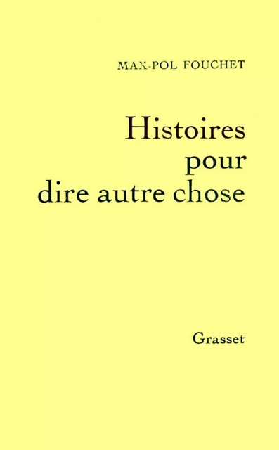 Histoires pour dire autre chose - Max-Pol Fouchet - Grasset