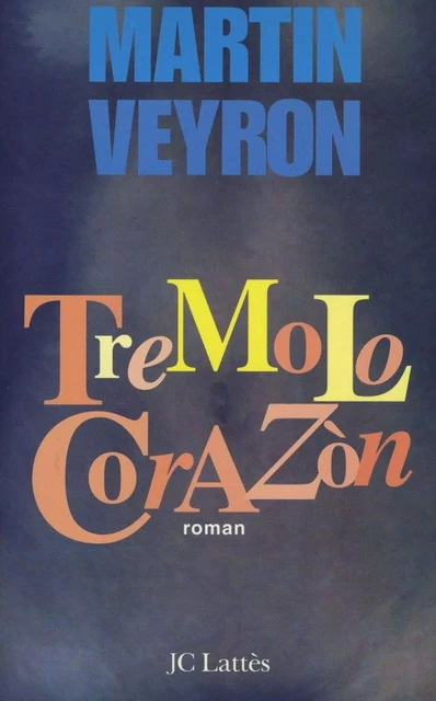 Tremolo Corazon - Martin Veyron - JC Lattès