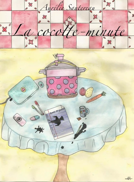 La Cocotte-Minute - Aurélie Sautereau - Librinova