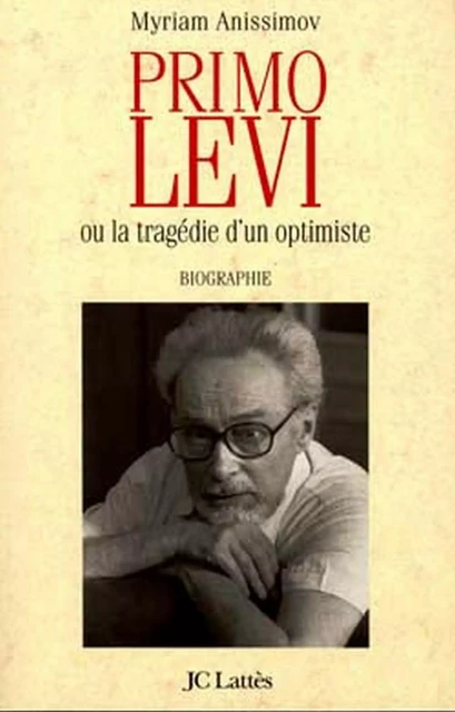 Primo Levi - Myriam Anissimov - JC Lattès