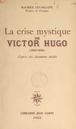 La crise mystique de Victor Hugo (1843-1856)