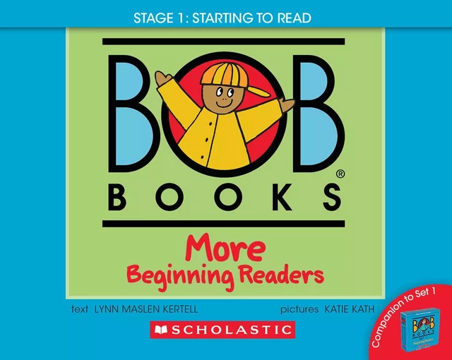 Bob Books - More Beginning Readers | Phonics, Ages 4 and up, Kindergarten (Stage 1: Starting to Read) - Lynn Maslen Kertell - Scholastic Inc.