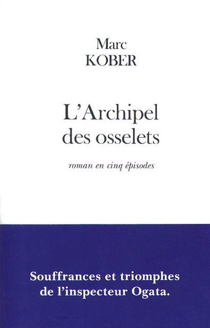 L'Archipel des osselets - Marc Kober - Fayard