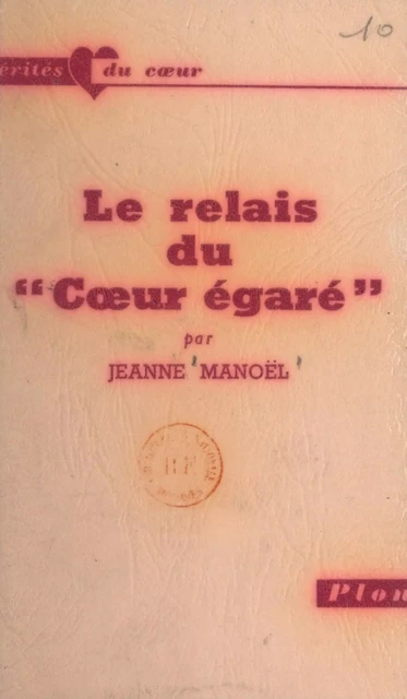 Le relais du Cœur égaré - Jeanne Manoël - (Plon) réédition numérique FeniXX