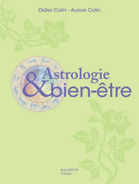 Astrologie et bien-être - Didier Colin, Aurore Colin - Hachette Pratique