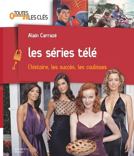 Les séries télé - Alain Carrazé - Hachette Pratique